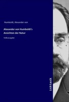 Alexander Von Humboldt | Alexander Von Humboldt's Ansichten Der Natur | Buch