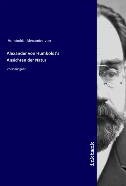 Alexander Von Humboldt | Alexander Von Humboldt's Ansichten Der Natur | Buch-image