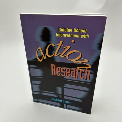 Guiding School Improvement with Action Research by Richard Sagor (2000, Trade)