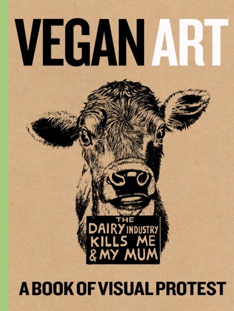 Vegan Art: A Book Of Visual Protest by Tommy Kane HARDBACK 9781912122301 - Image 2