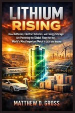 Lithium Rising: How Batteries, Electric Vehicles, and Energy Storage Are Powerin