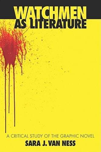 Watchmen as Literature: A Critical Study of the Graphic Novel by Sara J Van Ness - Picture 1 of 1