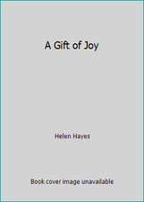 A Gift of Joy by Helen (with Lewis Funke) Hayes