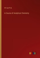 A Course Of Analytical Chemistry William Pink