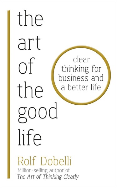 Rolf Dobelli | The Art Of The Good Life | Taschenbuch | Englisch (2018) | X-image