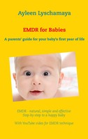 Emdr For Babies A Parents' Guide For Your Baby's First Year Of Life Lyschamaya