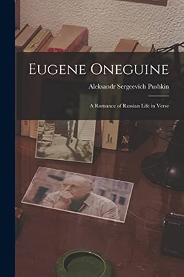Pushkin - Eugene Oneguine  A Romance of Russian Life in Verse - New pa - S555z