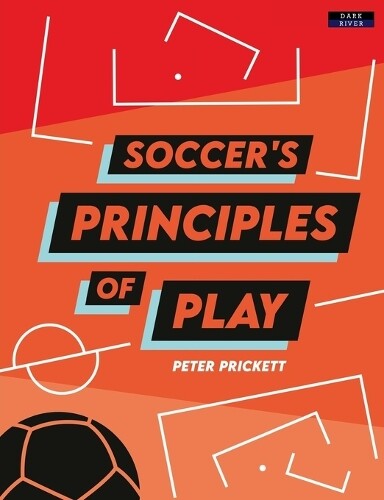 Peter Prickett Soccer's Principles Of Play (taschenbuch) Soccer
