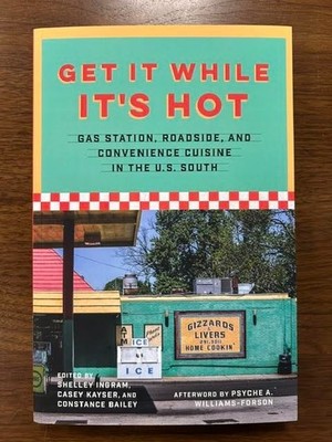 Get It While It's Hot: Gas Station, Roadside, and Convenience Cuisine in the U.S