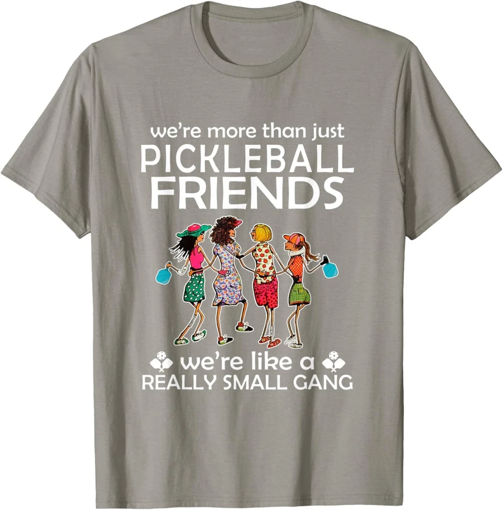 Pickleball We're more than just Friends we're like a really T-Shirt Pickleball We're more than just Friends we're like a really T-Shirt
