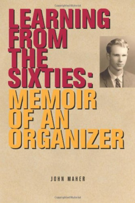 Learning from the Sixties: Memoir of an Organizer - Paperback / softback NEW Mah