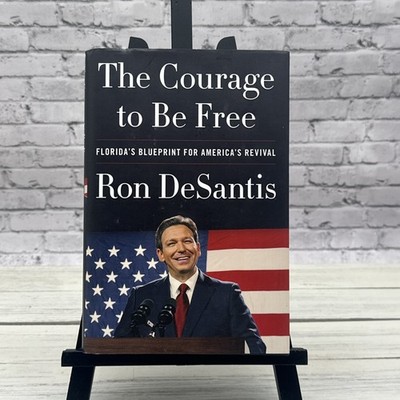 SIGNED Ron DeSantis Governor Hardcover Book  THE COURAGE TO BE FREE 