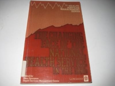 The Changing Face of the National Health Service in the 1990s (Health services m