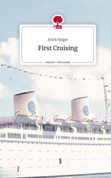 First Cruising. Life Is A Story - Story.One Erich StöGer-image