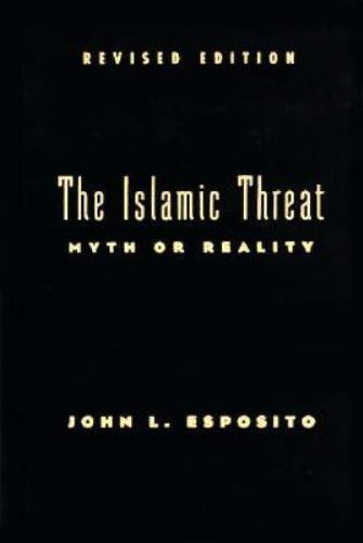 The Islamic Threat: Myth or Reality?