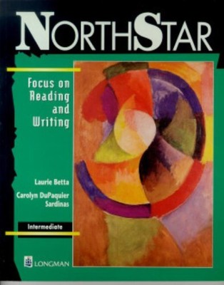 Northstar: Focus on Reading and Writing : Intermediate, Laurie Betta, Carolyn Sa