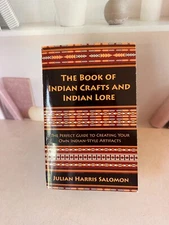 The Book of Indian Crafts and Indian Lore: The Perfect Guide to Creating Your