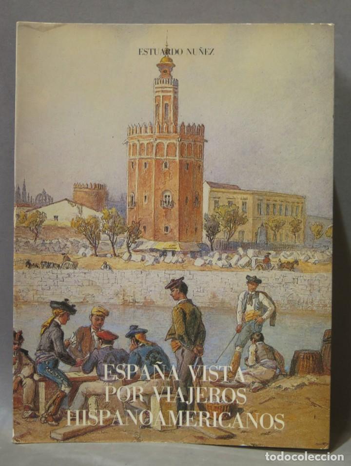 ESPAÑA VISTA POR VIAJEROS HISPANOAMERICANOS. ESTUARDO NUÑEZ