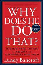 Why Does He Do That?: Inside the Minds of Angry and Controlling Men
