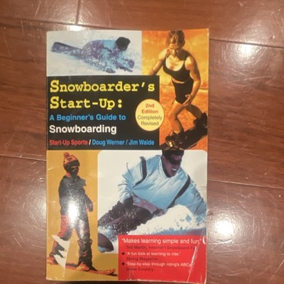 Start-Up Sports Snowboarder's Start-Up 2nd Edition Paperback Guide Werner Walde