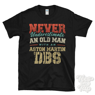 UNTERSCHÄTZE NIEMALS EINEN ALTEN MANN MIT EINEM ERSTAUN MARTIN DBS LUSTIGES T-SHIRT