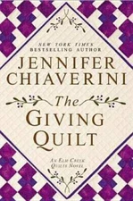 The Giving Quilt: An Elm Creek Quilts Novel - Hardcover - GOOD