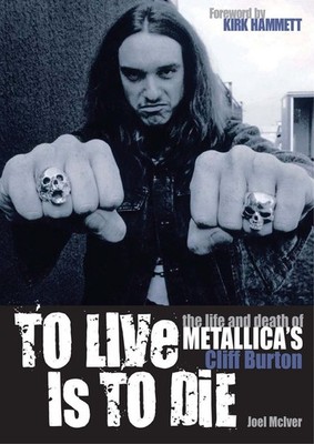 To Live Is To Die: The life and death of Metallica's Cliff Burton
