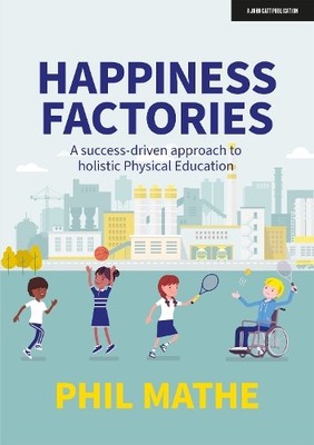 Phil Mathe Happiness Factories: A success-driven approach to holis (Taschenbuch)