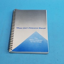 ARexx User's Reference Manual The Rex Language For the Commodore Amiga 1987