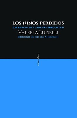 Los niños perdidos: Un ensayo en cuarenta preguntas