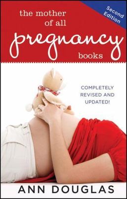 The Mother of All Pregnancy Books - 1118266773, paperback, Ann Douglas
