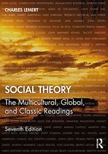 Social Theory: The Multicultural, Global, and...