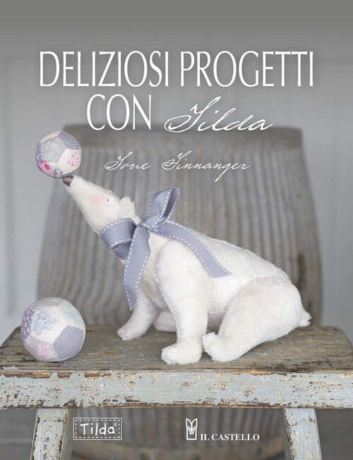 Libri Tone Finnanger - Deliziosi progetti con Tilda - 2014