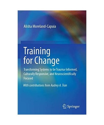 Training for Change: Transforming Systems to be Trauma-Informed, Culturally Resp