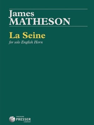 La Seine Solostimme Englischhorn Matheson für Solo Englischhorn Theodore Presser C