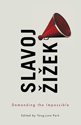 Demanding the Impossible - Paperback By Zizek, Slavoj - GOOD