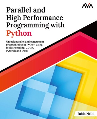 Parallel and High Performance Programming with Python Fabio Nelli Taschenbuch