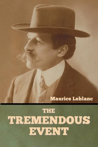 The Tremendous Event Maurice Leblanc Taschenbuch Paperback Englisch 2022 - Bild 1 von 1