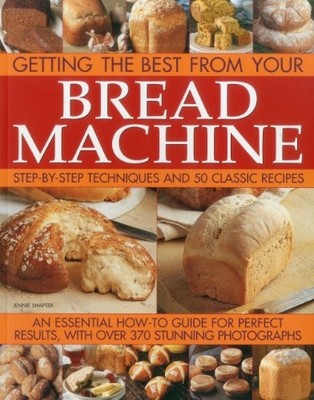 Getting the Best from Your Bread Machine, Shapter 9781780191331 Free Shipping..