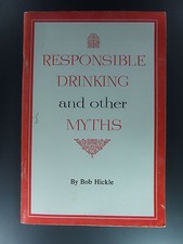 Responsible Drinking and other Myths Bob Hickle Signed Alcoholism AA 1976 Iowa