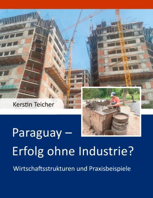 Thumbnail - Kerstin Teicher | Paraguay - Erfolg Ohne Industrie? | Taschenbuch |