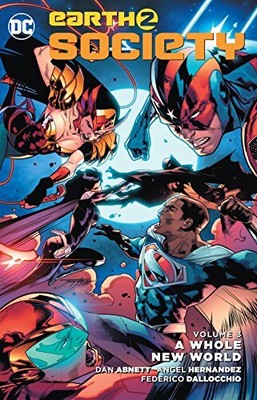 EARTH 2: SOCIETY VOL. 3: A WHOLE NEW WORLD By Dan Abnett **BRAND NEW**