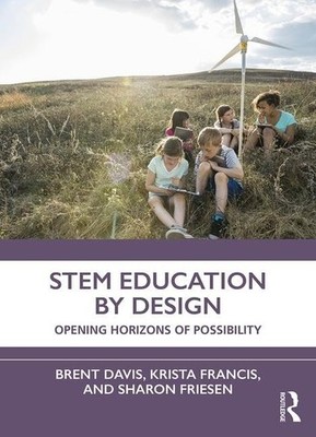 STEM Education by Design: Opening Horizons of Possibility - paperback Davis,...