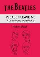 The Beatles - Please Please Me Der Sprung Nach Oben Fredrik Forsblad Taschenbuch