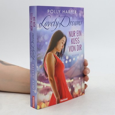 Lovely dreams. Nur ein Kuss von dir  |  Polly Harper
