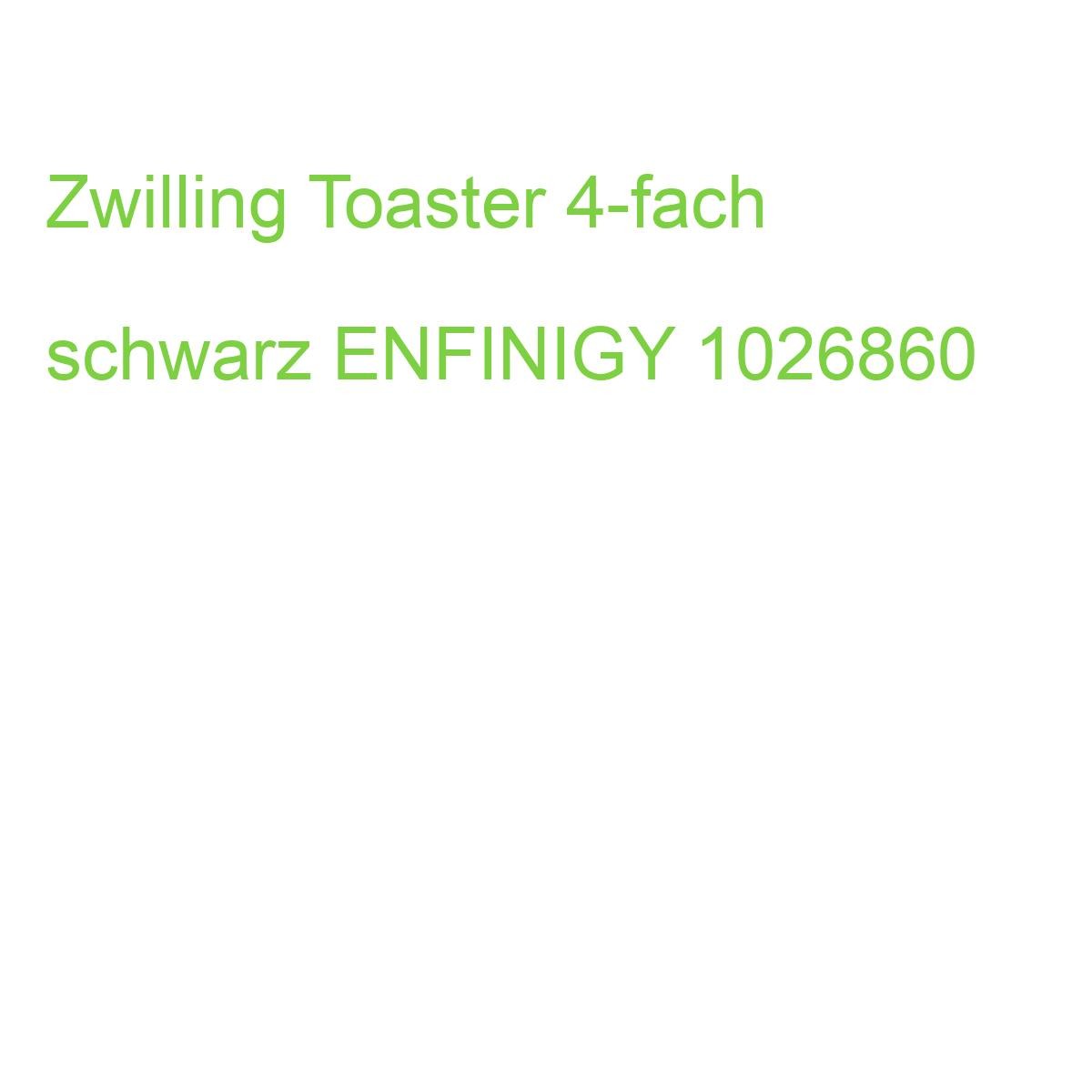 Zwilling ENFINIGY Toaster schwarz, 4-fach Funktion