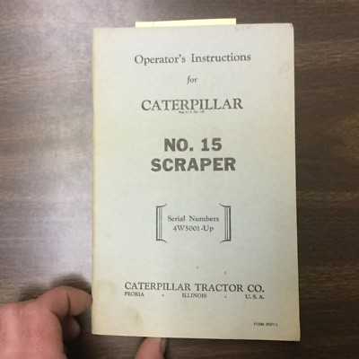 CAT Caterpillar No. 15 SCRAPER OPERATOR GUIDE BOOK OPERATION MAINT. MANUAL sn 4W
