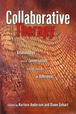 Collaborative therapy: relationships and conversations that make a difference b