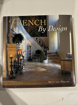 French by Design Hardcover Betty Lou Phillips 9780879059729| eBay