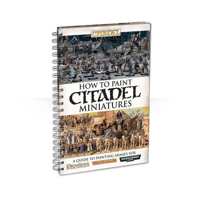 GW Citadel Supplies How to Paint Citadel Miniatures (2016 Ed) VG+